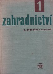 kniha Zahradnictví 1. učebnice pro zeměd. odb. učiliště, odb. učiliště a učňovské školy učeb. oboru zahradník, SZN 1963