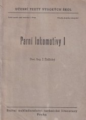 kniha Parní lokomotivy 1. [díl] [Určeno] pro posluchače fak. stroj. inž., SNTL 1954