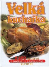kniha Velká kuchařka 2690 receptů z domácí i zahraniční kuchyně, Beta-Dobrovský 2001