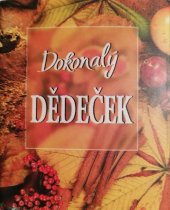 kniha Dokonalý dědeček Dárkové miniknížky s citáty , History and Heraldry 2003