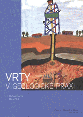 kniha Vrty v geologické praxi, Moravské zemské museum 2011