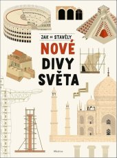 kniha Jak se stavěly nové divy světa, Albatros 2023