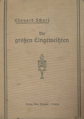 kniha Die großen Eingeweihten. Skizze einer Geheimlehre der Religionen., Leipzig 1925