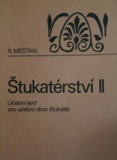 kniha Štukatérství II Učební text pro 2. roč. SOU, obor štukatér, SNTL 1985