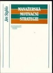 kniha Manažerská motivační strategie, Management Press 1992