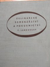 kniha Zelinářské semenářství a pokusnictví, SZN 1957