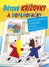 kniha Dětské křížovky a doplňovačky, CPress 2013