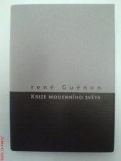 kniha Krize moderního světa [Orig.: La crise du monde moderne], Herrmann & synové 2002