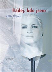 kniha Hádej, kdo jsem, One Woman Press 2016