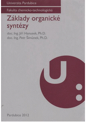 kniha Základy organické syntézy, Univerzita Pardubice 2012