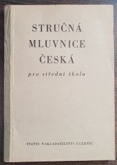 kniha Stručná mluvnice česká pro střední školu [v tir.:] pro druhou až čtvrtou třídu středních škol, Státní nakladatelství učebnic 1951