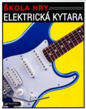 kniha Škola hry - elektrická kytara, Svojtka & Co. 2002