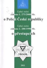kniha Úplné znění zákona č. 273/2008 Sb. o Policii České republiky Úplné znění zákona č. 200/1990 Sb. o přestupcích, Armex 2011