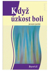 kniha Když úzkost bolí, Portál 2008