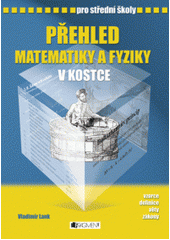 kniha Přehled matematiky a fyziky v kostce [vzorce, definice, věty, zákony] : pro střední školy, Fragment 2007