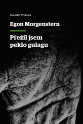 kniha Egon Morgenstern: Přežil jsem peklo gulagu, Nakladatelství P3K 2015