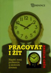 kniha Pracovat i žít napětí mezi profesním a osobním životem, Karmelitánské nakladatelství 2006