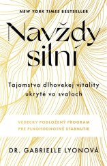 kniha Navždy silní Tajomstvo dlhovekej vitality ukryté vo svaloch, Vydavatelstvo Tatran 2024
