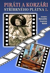 kniha Piráti a korzáři stříbrného plátna 1. 1904-1960, Český cestovatel 2021