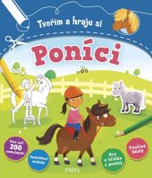 kniha Tvořím a hraju si Poníci, Pikola 2019