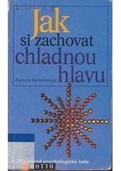 kniha Jak si zachovat chladnou hlavu šest strategií, jak se vypořádat se zlostí a kritikou, Motto 2002