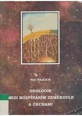 kniha Geologie mezi rozpínáním zeměkoule a Čechami, P. Rajlich 2004