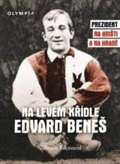 kniha Na levém křídle Edvard Beneš Prezident na hřišti a na hradě, Olympia 2015