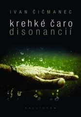 kniha Krehké čaro disonancií, Kalligram 2012
