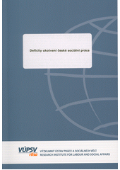 kniha Deficity ukotvení české sociální práce, VÚPSV, v.v.i., výzkumné centrum v Brně 2021