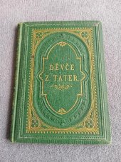 kniha Děvče z Tater pohorská idyla Vítězslava Hálka, Edvard Grégr 1875