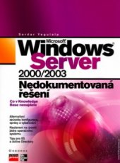 kniha Microsoft Windows Server 2000/2003 nedokumentovaná řešení, CPress 2004