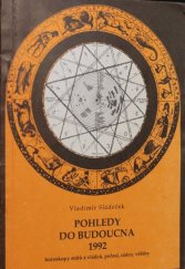 kniha Pohledy do budoucna 1992 horoskopy států a vládců, počasí, rádce, věštby, STARST Ostrava 1992