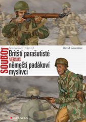 kniha Britští parašutisté versus němečtí padákoví myslivci Středomoří 1942–43, Grada 2015