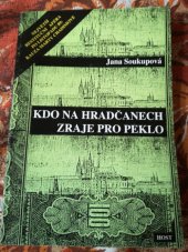 kniha Kdo na Hradčanech zraje pro peklo Největší restituční aféra po listopadu 89: Kauza Marty Chadimové, Host 1993