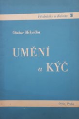 kniha Umění a kýč [Přednáška pronesená 14. února 1946 na večeru pořádaném výtvarným referátem Ústřední Rady Odborů v Odborovém domě v Praze ...], Orbis 1946