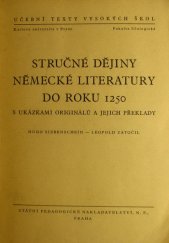 kniha Stručné dějiny německé literatury do roku 1250 s ukázkami originálů a jejich překlady : [určeno pro posluchače fakulty filologické v Praze, fil. v Brně, Olomouci a Bratislavě], SPN 1958