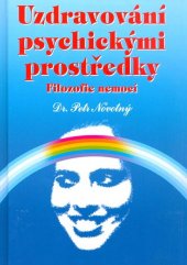 kniha Uzdravování psychickými prostředky filozofie nemocí, Dialog 2012