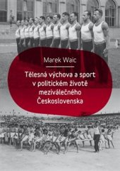 kniha Tělesná výchova a sport v politickém životě meziválečného Československa, Karolinum  2025