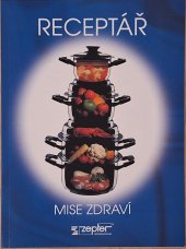 kniha Receptář: Mise zadraví Zepter International, dvě části, Zepter International 1988