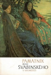 kniha Památník Maxe Švabinského v Kroměříži Stálá expozice z umělcova díla v rámci Muzea Kroměřížska, Nár. galerie 1980