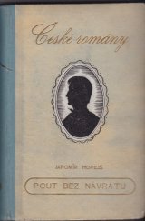 kniha Pouť bez návratu životní román J.K. Tyla, Toužimský & Moravec 1941