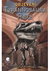 kniha Objevení Tyrannosaura rexe, Grada 2012