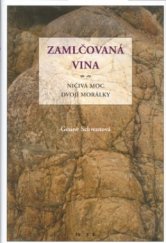 kniha Zamlčovaná vina ničivá moc dvojí morálky, Prostor 2004