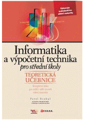 kniha Informatika a výpočetní technika pro střední školy teoretická učebnice, CPress 2010