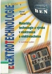 kniha Elektrotechnologie materiály, technologie a výroba v elektronice a elektrotechnice, BEN - technická literatura 2003