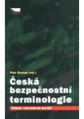 kniha Česká bezpečnostní terminologie výklad základních pojmů, Masarykova univerzita, Mezinárodní politologický ústav 2002