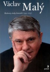 kniha Václav Malý rozhovory, úvahy, komentáře (1995-2005), Portál 2005