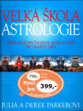kniha Velká škola astrologie základní průvodce astrologií pro každý den, Slovart 2004