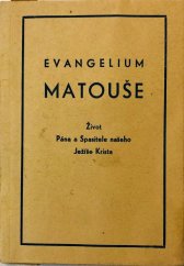 kniha Evangelium podle sepsání Svatého Matouše Život Pána a Spasitele našeho Ježíše Krista, Biblická společnost 1951