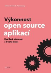 kniha Výkonnost open source aplikací Rychlost, přesnost a trocha štěstí, CZ.NIC 2017